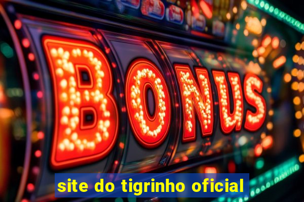 site do tigrinho oficial